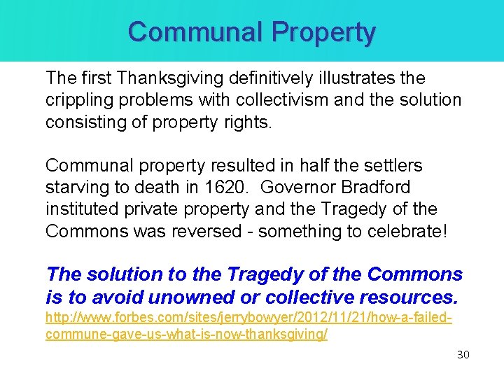 Communal Property The first Thanksgiving definitively illustrates the crippling problems with collectivism and the