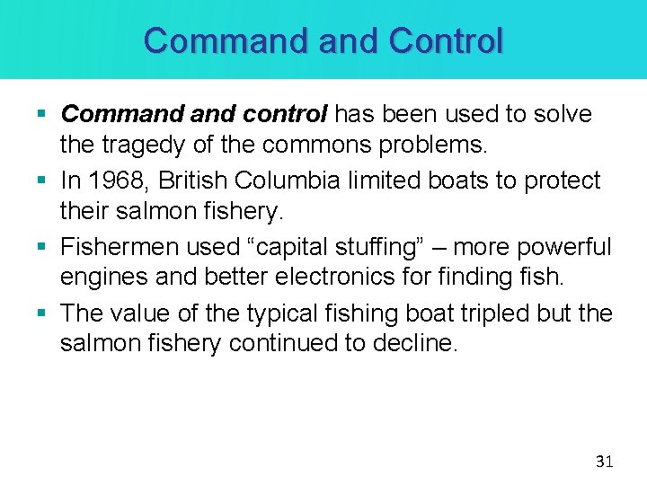 Command Control § Command control has been used to solve the tragedy of the