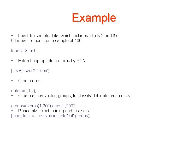 Example • Load the sample data, which includes digits 2 and 3 of 64