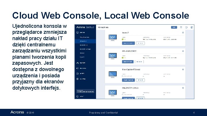 Cloud Web Console, Local Web Console Ujednolicona konsola w przeglądarce zmniejsza nakład pracy działu