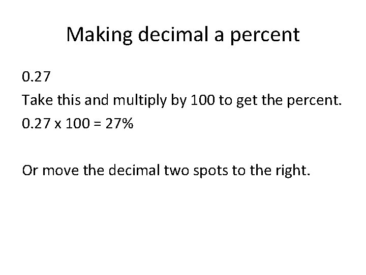 Making decimal a percent 0. 27 Take this and multiply by 100 to get