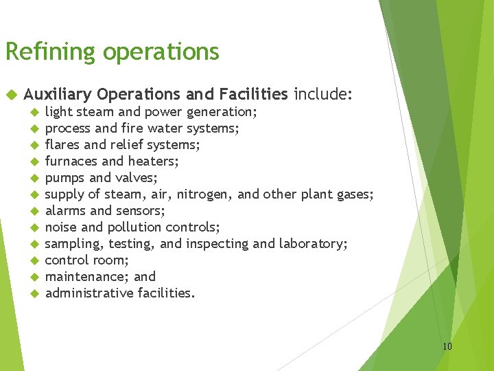 Refining operations Auxiliary Operations and Facilities include: light steam and power generation; process and