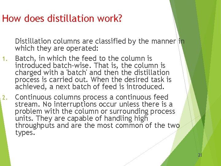 How does distillation work? 1. 2. Distillation columns are classified by the manner in