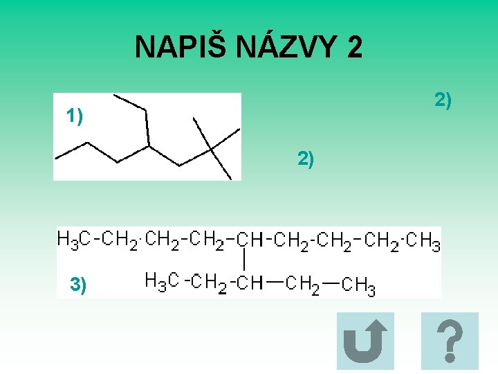 NAPIŠ NÁZVY 2 2) 1) 2) 3) 