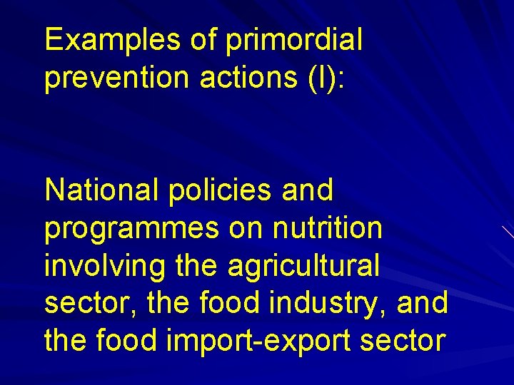 Examples of primordial prevention actions (I): National policies and programmes on nutrition involving the