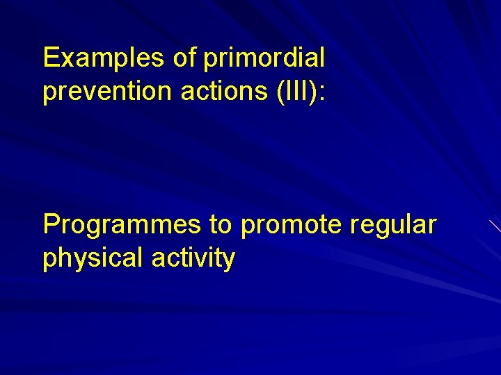Examples of primordial prevention actions (III): Programmes to promote regular physical activity 