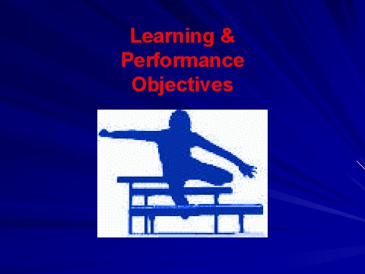 Learning & Performance Objectives 