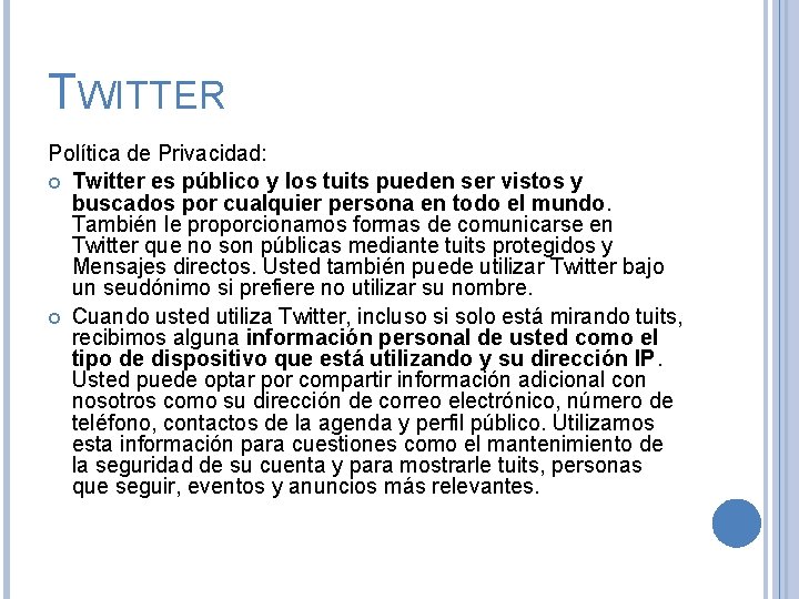 TWITTER Política de Privacidad: Twitter es público y los tuits pueden ser vistos y
