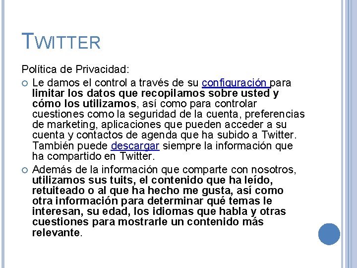 TWITTER Política de Privacidad: Le damos el control a través de su configuración para