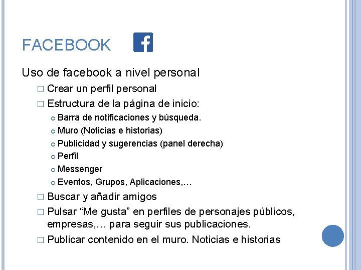 FACEBOOK Uso de facebook a nivel personal � Crear un perfil personal � Estructura
