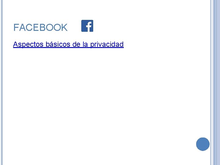 FACEBOOK Aspectos básicos de la privacidad 