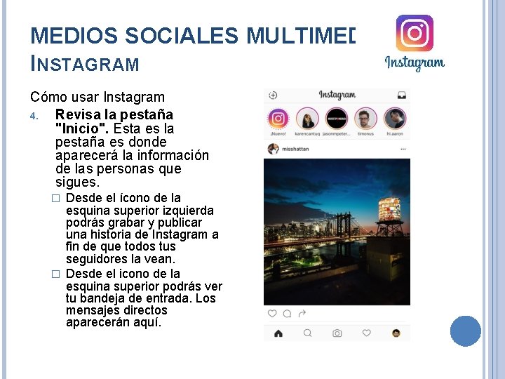 MEDIOS SOCIALES MULTIMEDIA. INSTAGRAM Cómo usar Instagram 4. Revisa la pestaña "Inicio". Esta es