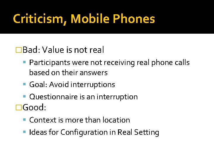 Criticism, Mobile Phones �Bad: Value is not real Participants were not receiving real phone