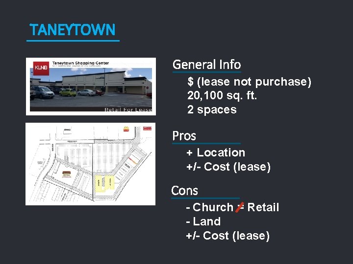 TANEYTOWN General Info $ (lease not purchase) 20, 100 sq. ft. 2 spaces Pros