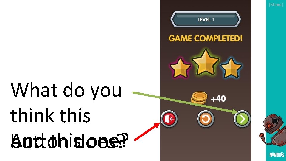 [Menu] What do you think this And thisdoes? one? button 