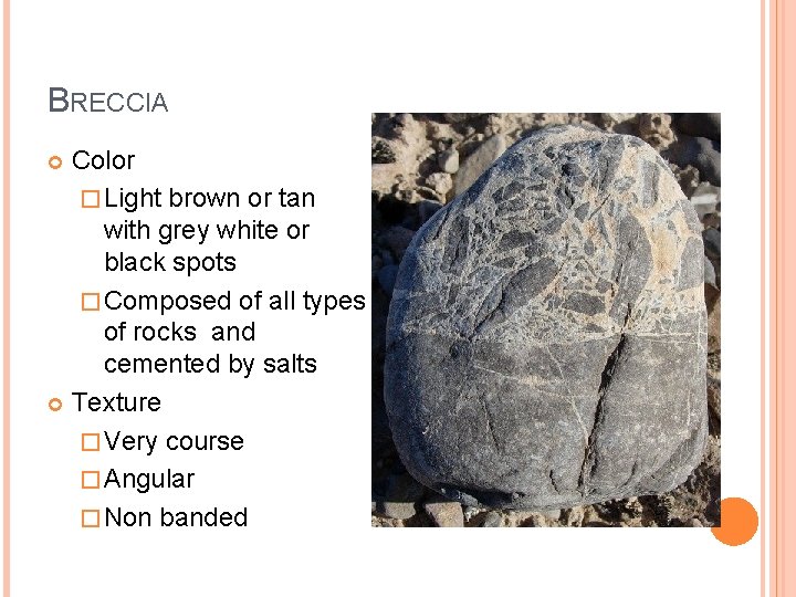 BRECCIA Color � Light brown or tan with grey white or black spots �