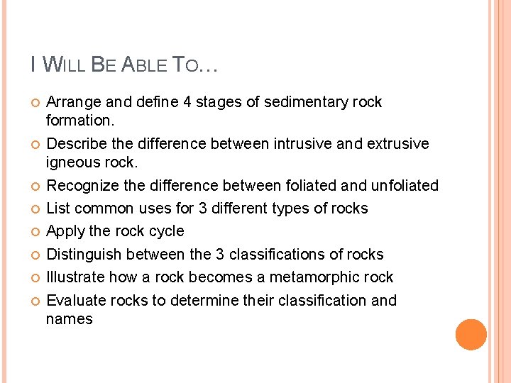 I WILL BE ABLE TO… Arrange and define 4 stages of sedimentary rock formation.