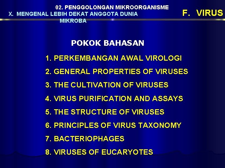 02. PENGGOLONGAN MIKROORGANISME X. MENGENAL LEBIH DEKAT ANGGOTA DUNIA MIKROBA F. VIRUS POKOK BAHASAN