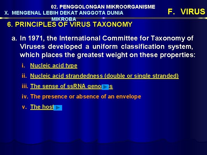 02. PENGGOLONGAN MIKROORGANISME X. MENGENAL LEBIH DEKAT ANGGOTA DUNIA MIKROBA F. VIRUS 6. PRINCIPLES