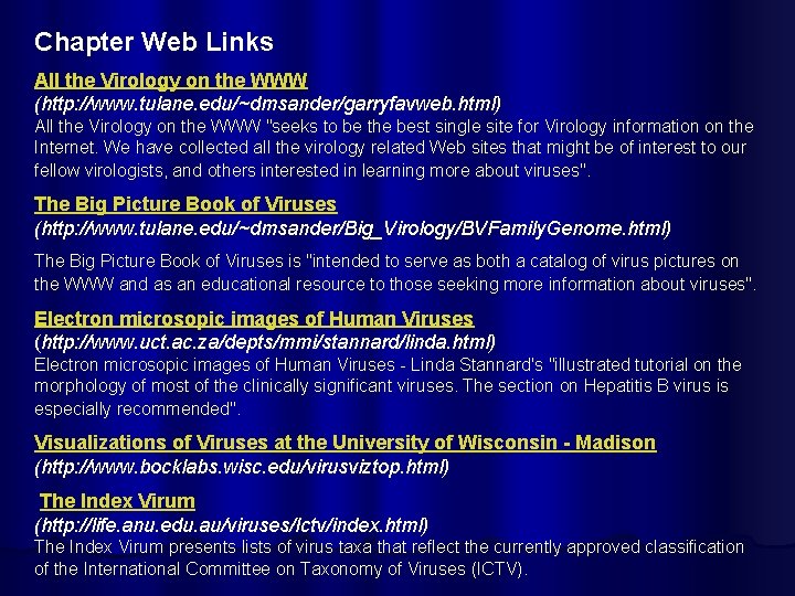 Chapter Web Links All the Virology on the WWW (http: //www. tulane. edu/~dmsander/garryfavweb. html)