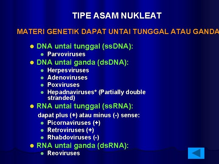 TIPE ASAM NUKLEAT MATERI GENETIK DAPAT UNTAI TUNGGAL ATAU GANDA l DNA untai tunggal