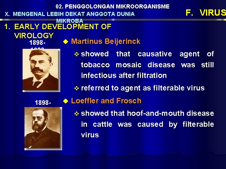 02. PENGGOLONGAN MIKROORGANISME X. MENGENAL LEBIH DEKAT ANGGOTA DUNIA MIKROBA F. VIRUS 1. EARLY