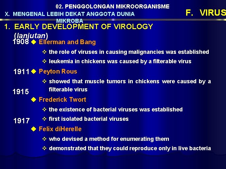 02. PENGGOLONGAN MIKROORGANISME X. MENGENAL LEBIH DEKAT ANGGOTA DUNIA MIKROBA F. VIRUS 1. EARLY