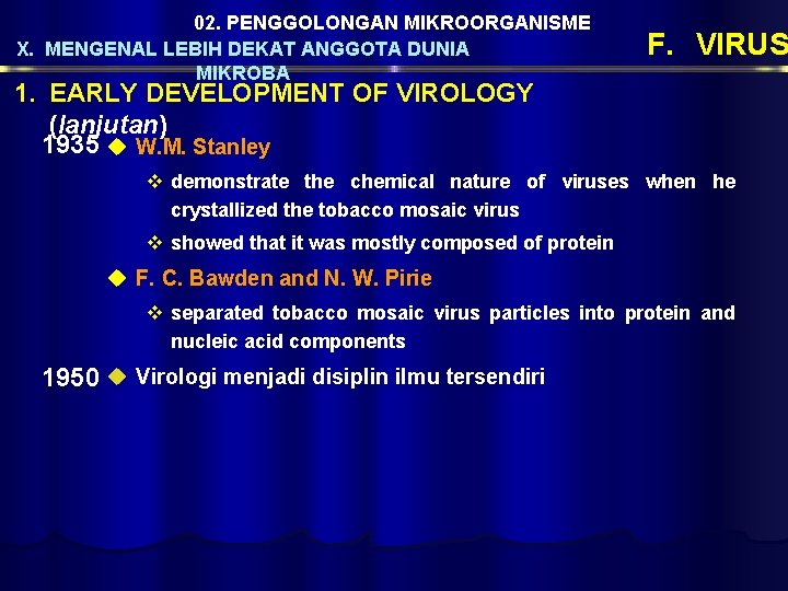 02. PENGGOLONGAN MIKROORGANISME X. MENGENAL LEBIH DEKAT ANGGOTA DUNIA MIKROBA F. VIRUS 1. EARLY