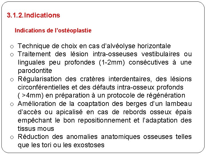 3. 1. 2. Indications de l’ostéoplastie o Technique de choix en cas d’alvéolyse horizontale