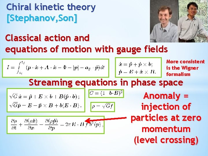Chiral kinetic theory [Stephanov, Son] Classical action and equations of motion with gauge fields