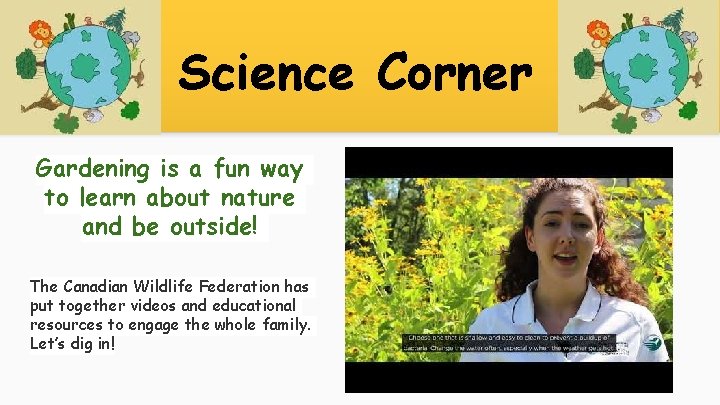 Science Corner Gardening is a fun way to learn about nature and be outside!