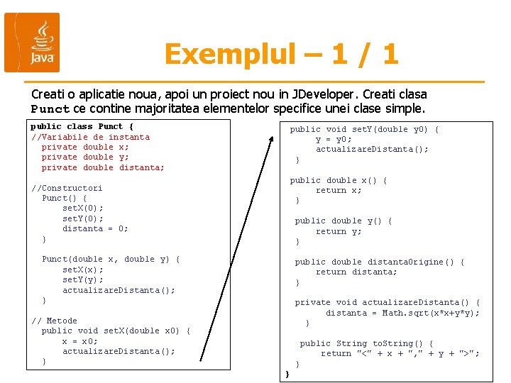 Exemplul – 1 / 1 Creati o aplicatie noua, apoi un proiect nou in