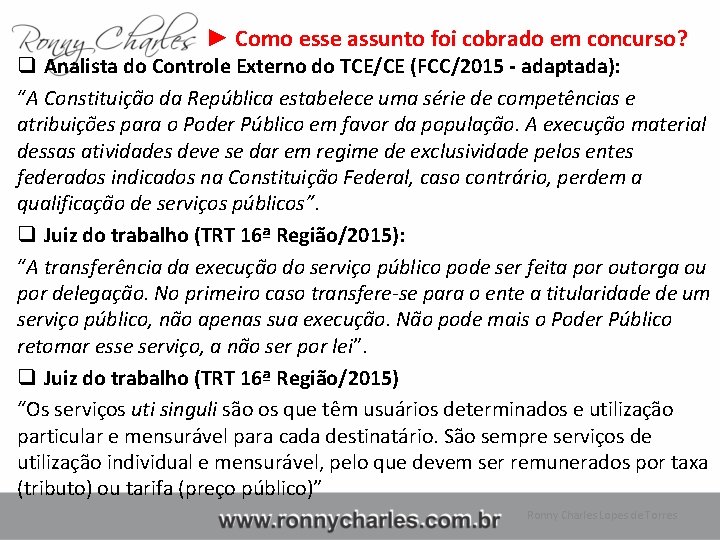 ► Como esse assunto foi cobrado em concurso? q Analista do Controle Externo do