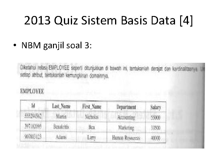 2013 Quiz Sistem Basis Data [4] • NBM ganjil soal 3: 