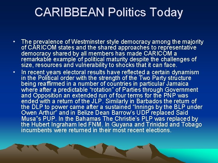 CARIBBEAN Politics Today • The prevalence of Westminster style democracy among the majority of