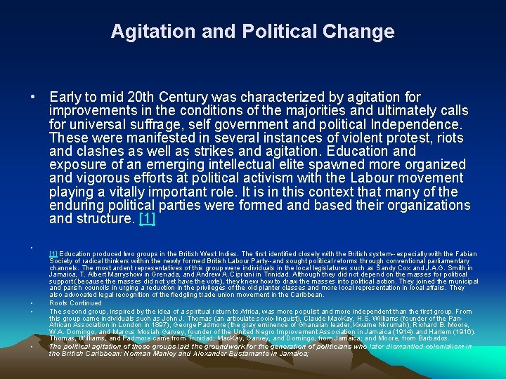 Agitation and Political Change • Early to mid 20 th Century was characterized by