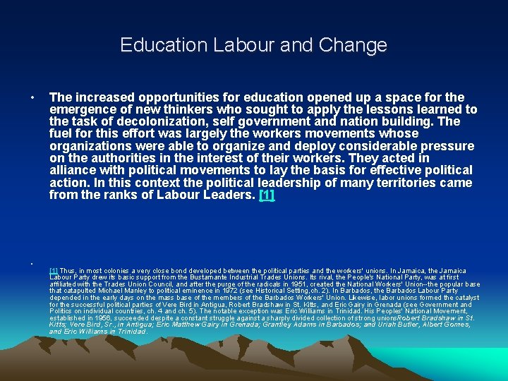 Education Labour and Change • • The increased opportunities for education opened up a