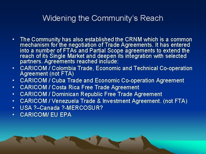 Widening the Community’s Reach • The Community has also established the CRNM which is