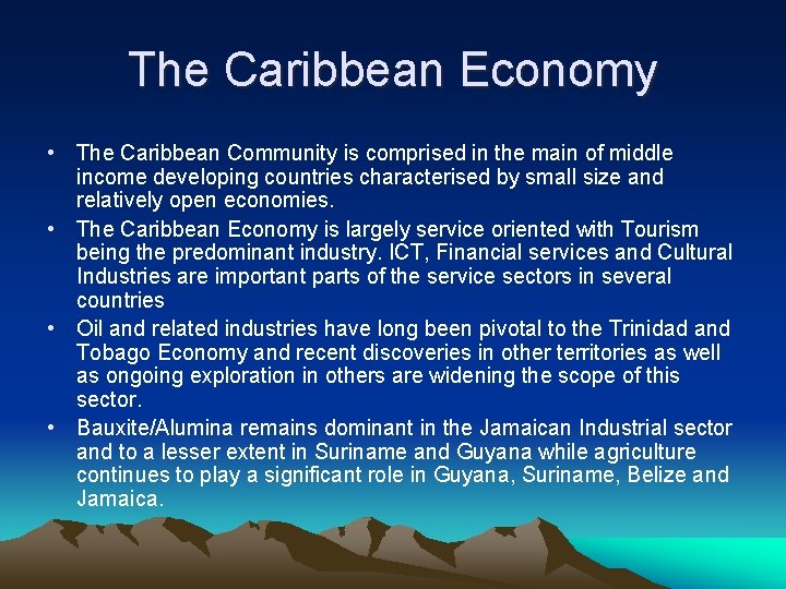 The Caribbean Economy • The Caribbean Community is comprised in the main of middle