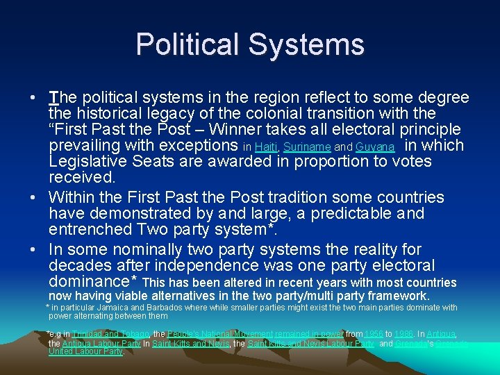 Political Systems • The political systems in the region reflect to some degree the