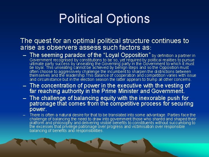 Political Options The quest for an optimal political structure continues to arise as observers