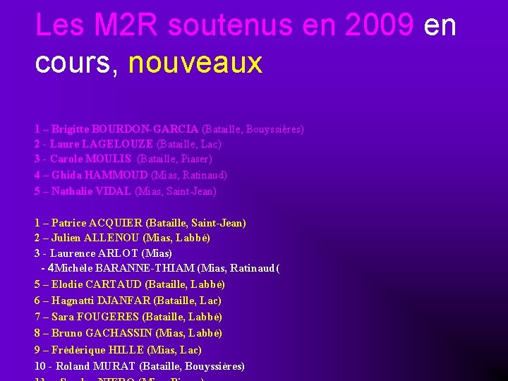 Les M 2 R soutenus en 2009 en cours, nouveaux 1 – Brigitte BOURDON-GARCIA
