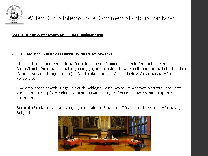Willem C. Vis International Commercial Arbitration Moot Wie läuft der Wettbewerb ab? – Die
