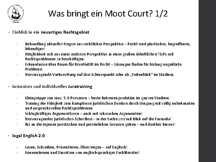 Was bringt ein Moot Court? 1/2 • Einblick in ein neuartiges Rechtsgebiet - •