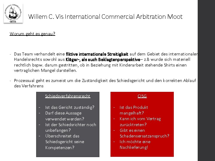 Willem C. Vis International Commercial Arbitration Moot Worum geht es genau? - Das Team