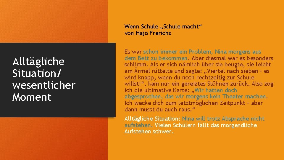 Wenn Schule „Schule macht“ von Hajo Frerichs Alltägliche Situation/ wesentlicher Moment Es war schon