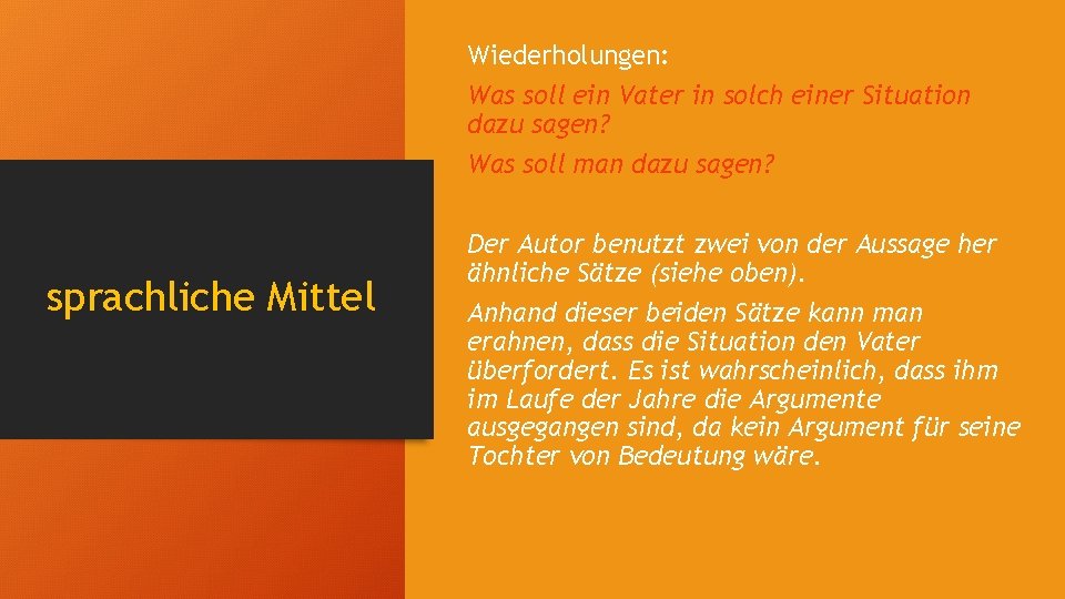 Wiederholungen: Was soll ein Vater in solch einer Situation dazu sagen? Was soll man