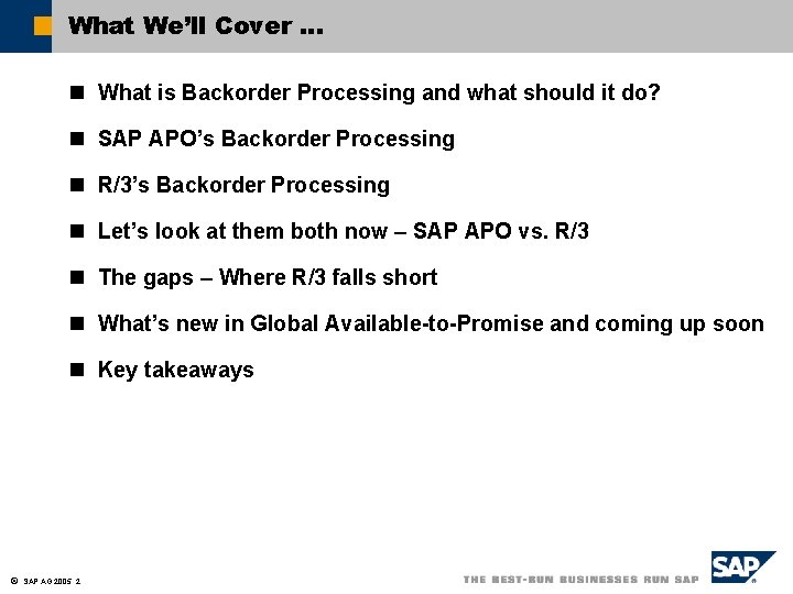 What We’ll Cover … n What is Backorder Processing and what should it do?