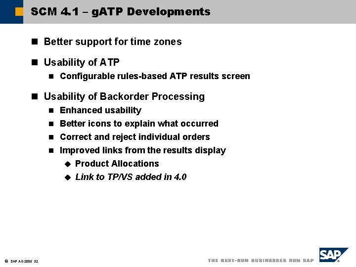 SCM 4. 1 – g. ATP Developments n Better support for time zones n