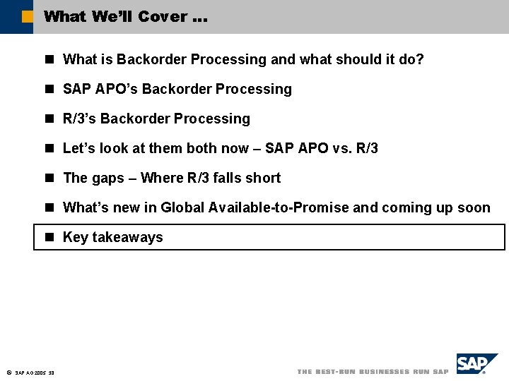 What We’ll Cover … n What is Backorder Processing and what should it do?